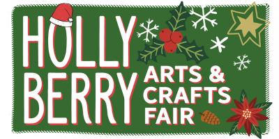 2025 Holly Berry Arts & Crafts Fair